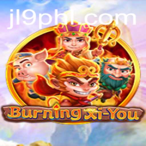 Discover the Exciting World of BurningXiYou: A Journey Through Adventure and Strategy